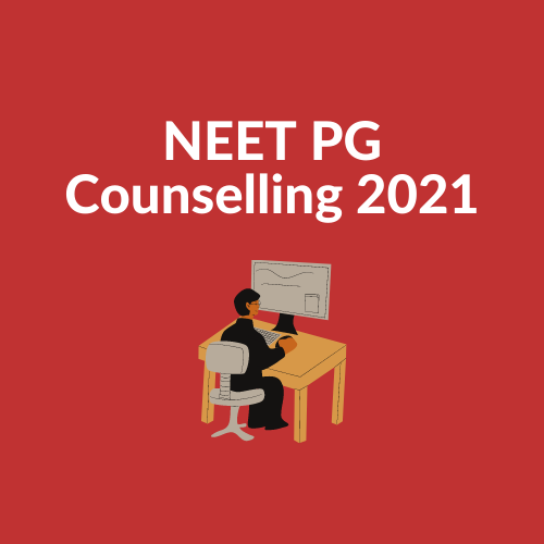 NEET PG Counselling 2021 Updates: Coming Soon