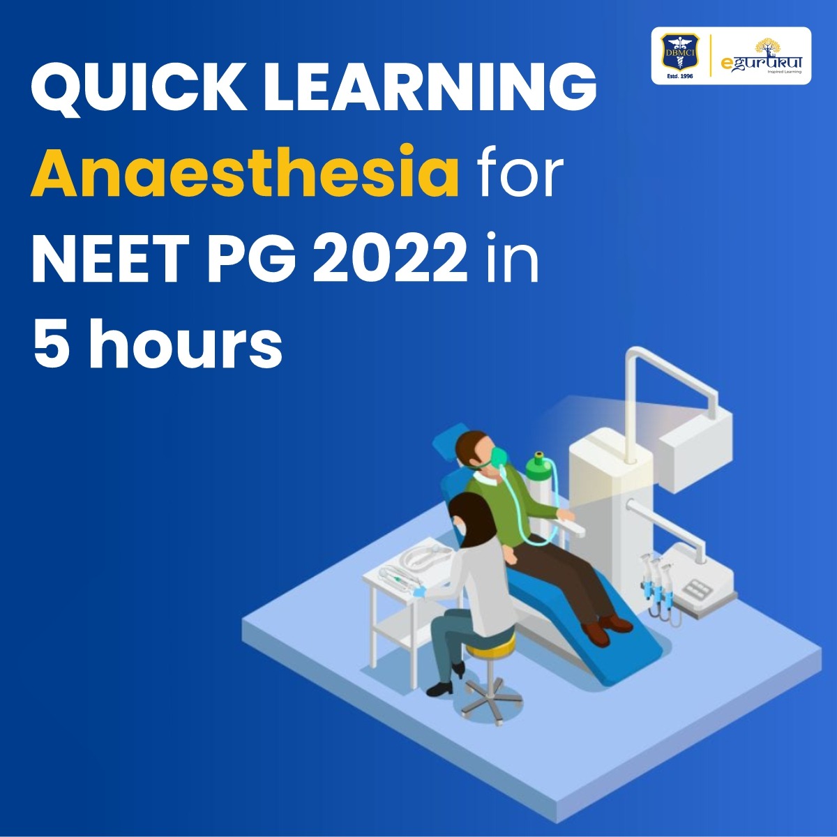 Rapid Learning Anesthesia for NEET-PG 2022 in Just 5 Hours