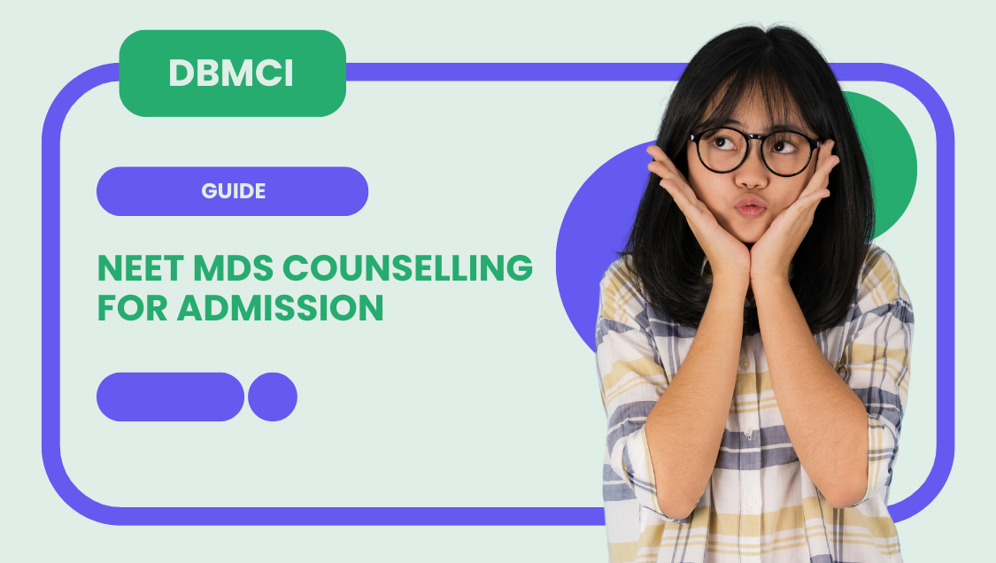 NEET MDS Counselling StepbyStep Guidance for Admission